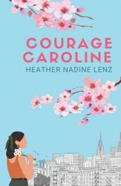 Courage Caroline: A Romance Novel - Lenz, Heather Nadine