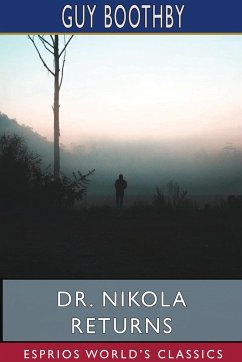 Dr. Nikola Returns (Esprios Classics) - Boothby, Guy