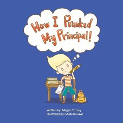 How I Pranked My Principal! - Crosley, Megan