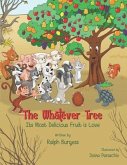 The Whatever Tree: Its Most Delicious Fruit is Love