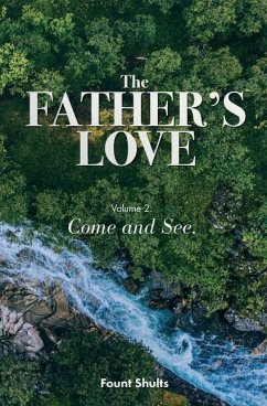 The Father's Love: Come and See - Shults, Fount