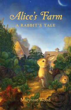 Alice's Farm: A Rabbit's Tale - Wood, Maryrose