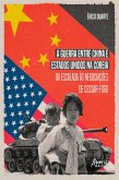 A Guerra entre China e Estados Unidos na Coreia da Escalada às Negociações de Cessar-Fogo (eBook, ePUB)