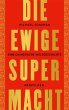 Die ewige Supermacht (eBook, ePUB) - Bild 1