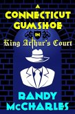 A Connecticut Gumshoe in King Arthur's Court (eBook, ePUB)