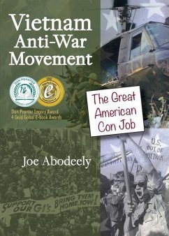 Vietnam Anti-War Movement: The Great American Con Job - Abodeely, Joseph E.