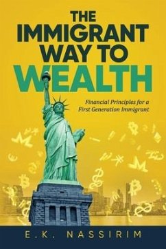 The Immigrant Way to Wealth - Dzotsi, Eryck K; Nassirim, Ek