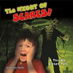 The Night of Scares!: A Terribly Creepy Tale - Smith, Sebastian