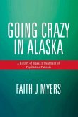 Going Crazy in Alaska: A History of Alaska's Treatment of Psychiatric Patients