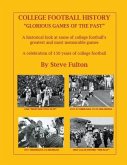 College Football History &quote;Glorious Games of the Past&quote;