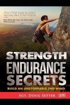 Strength Endurance Secrets: Build An Unstoppable 2nd Wind - Setter, Douglas C.