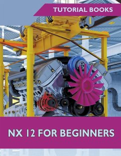 NX 12 For Beginners - Tutorial Books