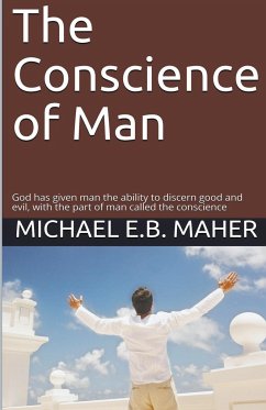 The Conscience of Man - Maher, Michael E. B.