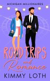 Roadtrips and Romance: A Second Chance High School Crush Romance (Michigan Millionaires, #4) (eBook, ePUB) Roadtrips and Romance: A Second Chance High School Crush Romance (Michigan Millionaires, #4) (eBook, ePUB)