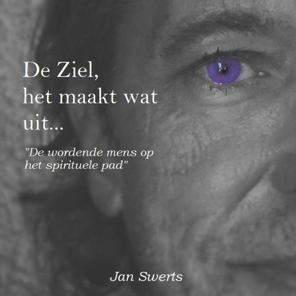 De ziel, het maakt wat uit... (eBook, ePUB) De ziel, het maakt wat uit... (eBook, ePUB)