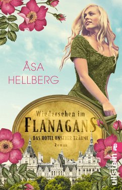 Wiedersehen im Flanagans / Das Hotel unserer Träume Bd.2 (eBook, ePUB) - Hellberg, Åsa