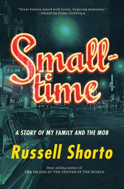 Smalltime: A Story of My Family and the Mob (eBook, ePUB) - Shorto, Russell