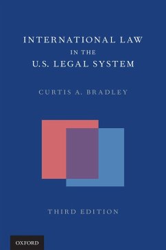 International Law in the US Legal System (eBook, PDF) - Bradley, Curtis A.
