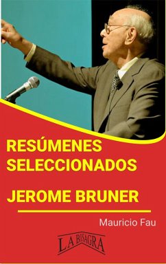 Resúmenes Seleccionados: Jerome Bruner (eBook, ePUB) - Fau, Mauricio Enrique