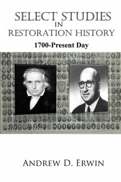Select Studies in Restoration History: 1700 - Present Day - Erwin, Andrew D.