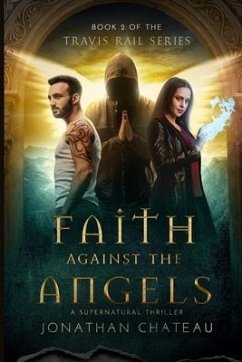 Faith Against the Angels - Chateau, Jonathan