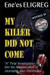 My Killer Did Not Come - Bild 1