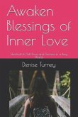 Awaken Blessings of Inner Love: Shortcuts to Self-Love and Success in a Busy World