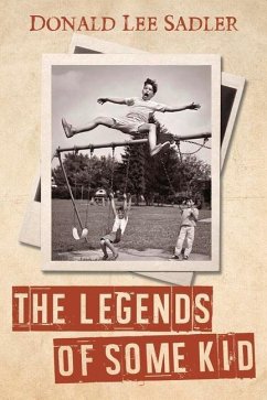 The Legends of Some Kid: The Hanbury Road Years Volume 1 - Sadler, Donald Lee