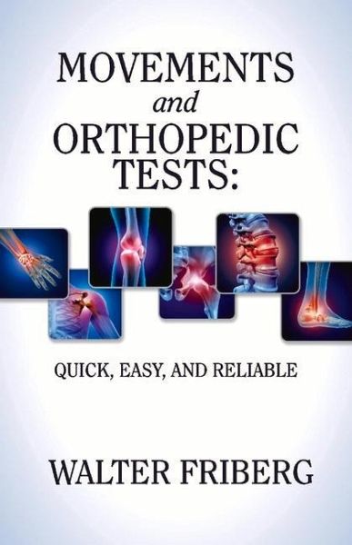Movements and Orthopedic Tests: Quick, Easy, and Reliable