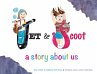Jet & Scoot - A Story About Us - Bild 1