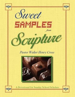 Sweet Samples from Scripture: A Devotional for Sunday School Scholars - Cross, Walter Henry