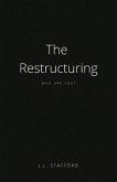 The Restructuring: Who Are You?