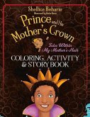 Prince and His Mother's Crown: Tales Within My Mother's Hair Coloring Book: Volume 1