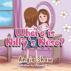 Where is Nilly's Nose? - Shaw, Angie
