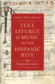 Text, Liturgy, and Music in the Hispanic Rite (eBook, PDF)