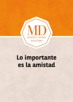 Lo importante es la amistad (eBook, ePUB) - Durán, Martín Ariel