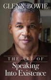 The Art of Speaking Into Existence (eBook, ePUB)