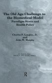 The Old Age Challenge to the Biomedical Model (eBook, ePUB)