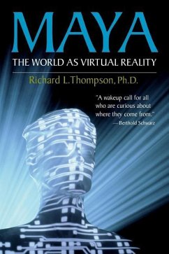 Maya: The World as Virtual Reality - Thompson, Richard L.