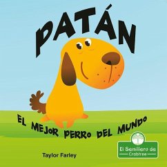 Patán. El Mejor Perro del Mundo (Muttlee: The Best Dog in the World!) - Farley, Taylor