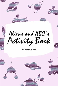 Aliens and ABC's Activity Book for Children (6x9 Coloring Book / Activity Book) - Blake, Sheba