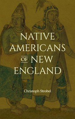 Native Americans of New England - Strobel, Christoph