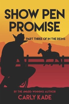 Show Pen Promise: In The Reins Equestrian Romance Series Book 3 - Kade, Carly