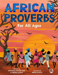 African Proverbs for All Ages - Cole, Johnnetta Betsch; Lateef, Nelda
