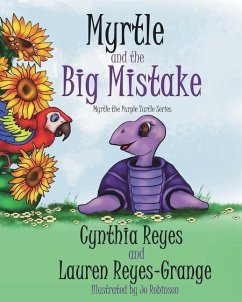 Myrtle and the Big Mistake - Reyes-Grange, Lauren; Reyes, Cynthia