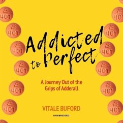 Addicted to Perfect Lib/E: A Journey Out of the Grips of Adderall - Buford, Vitale