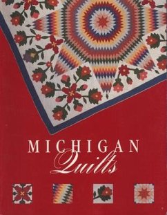 Michigan Quilts: 150 Years of a Textile Tradition - Macdowell, Marsha; Fitzgerald, Ruth