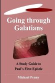 Going Through Galatians: A Study Guide to Paul's First Letter