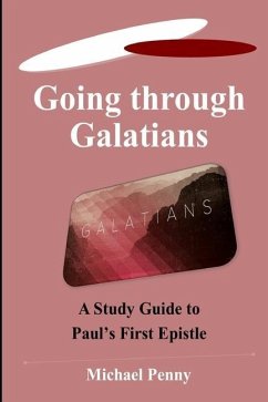 Going Through Galatians: A Study Guide to Paul's First Letter - Penny, Michael