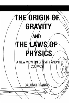 The Origin of Gravity and the Laws of Physics - Francis, Balungi